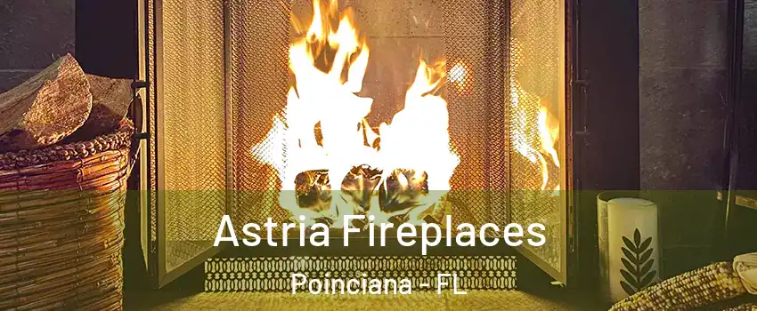  Astria Fireplaces Poinciana - FL