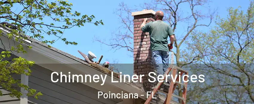  Chimney Liner Services Poinciana - FL