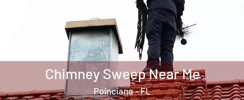  Chimney Sweep Near Me Poinciana - FL