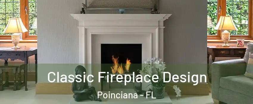  Classic Fireplace Design Poinciana - FL