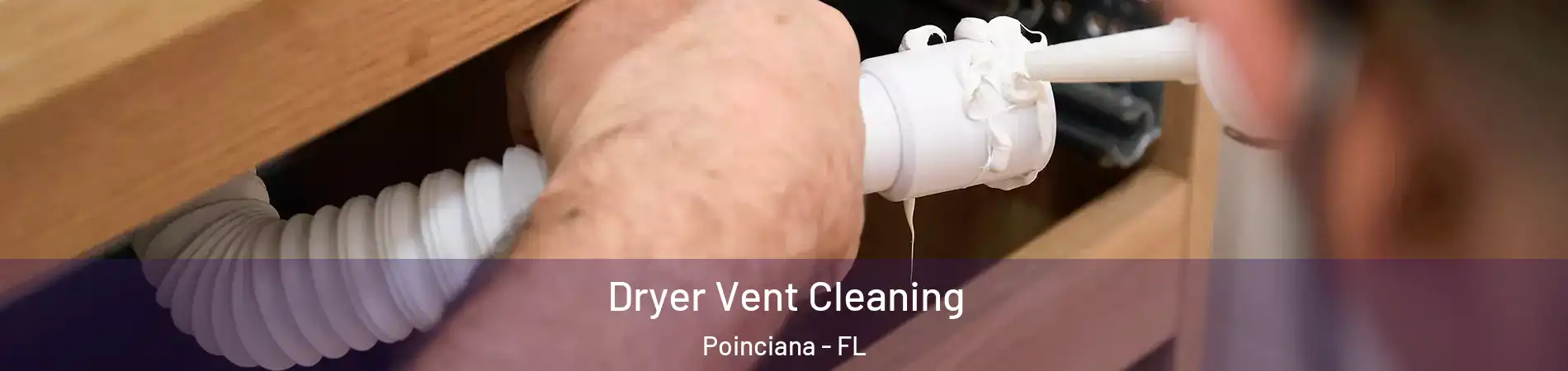  Dryer Vent Cleaning Poinciana - FL