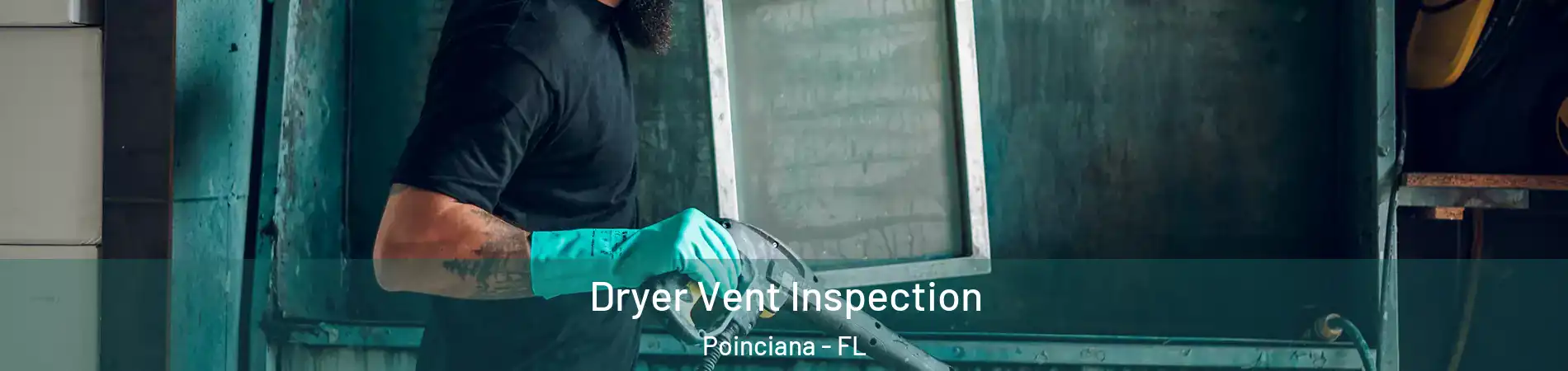  Dryer Vent Inspection Poinciana - FL