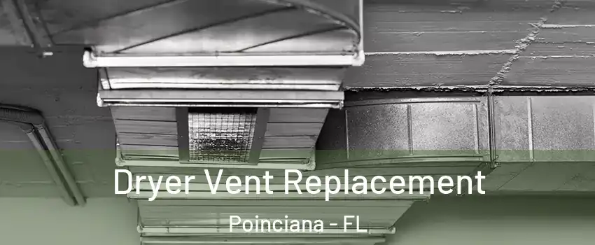  Dryer Vent Replacement Poinciana - FL