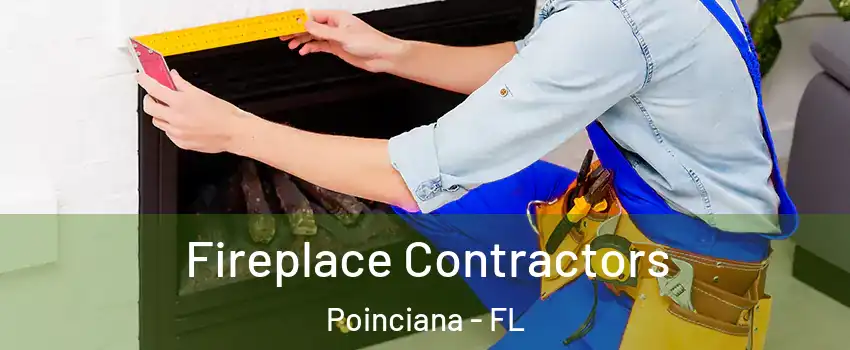  Fireplace Contractors Poinciana - FL
