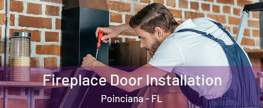  Fireplace Door Installation Poinciana - FL
