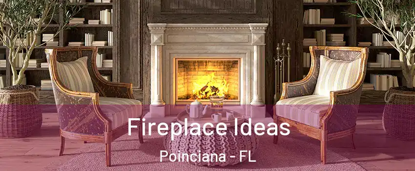  Fireplace Ideas Poinciana - FL
