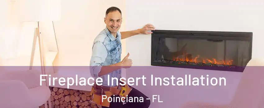  Fireplace Insert Installation Poinciana - FL
