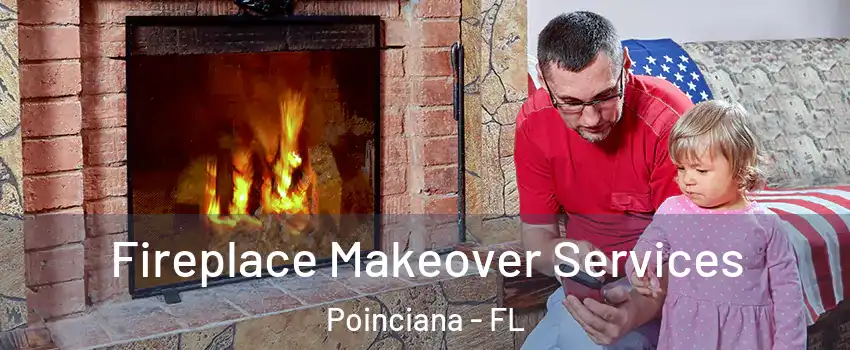  Fireplace Makeover Services Poinciana - FL
