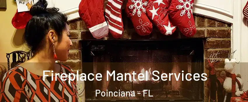  Fireplace Mantel Services Poinciana - FL