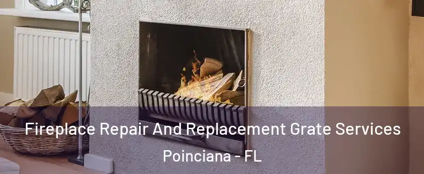 Fireplace Repair And Replacement Grate Services Poinciana - FL