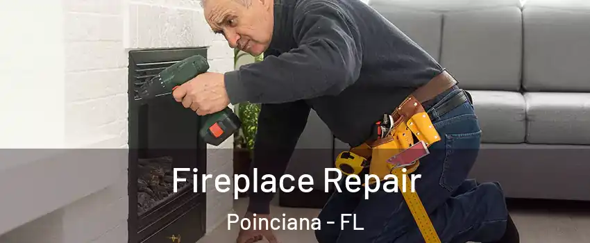  Fireplace Repair Poinciana - FL
