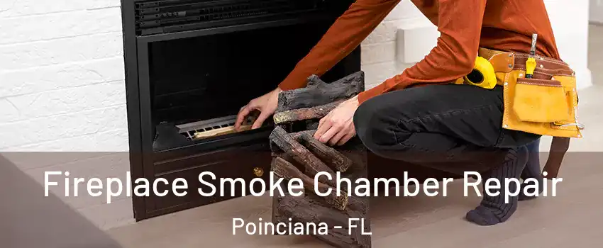  Fireplace Smoke Chamber Repair Poinciana - FL