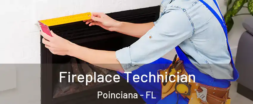Fireplace Technician Poinciana - FL