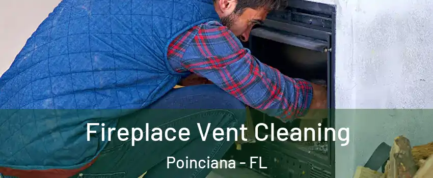  Fireplace Vent Cleaning Poinciana - FL