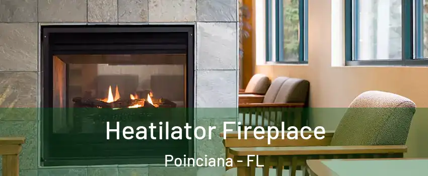 Heatilator Fireplace Poinciana - FL