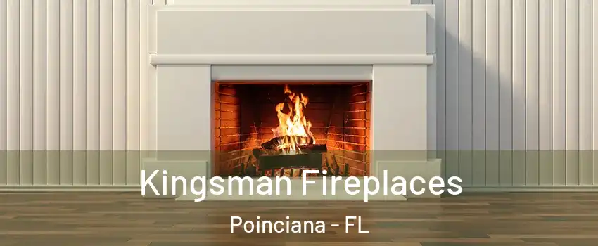  Kingsman Fireplaces Poinciana - FL