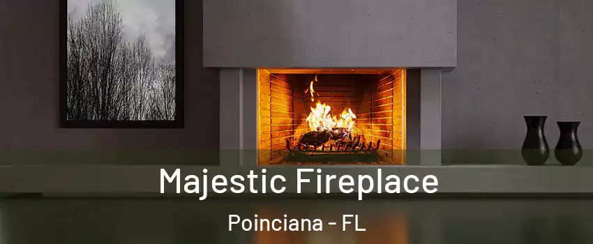  Majestic Fireplace Poinciana - FL