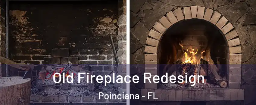  Old Fireplace Redesign Poinciana - FL