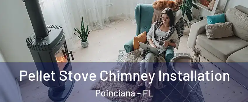  Pellet Stove Chimney Installation Poinciana - FL