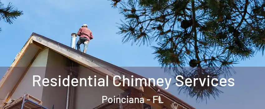  Residential Chimney Services Poinciana - FL