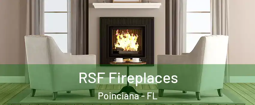  RSF Fireplaces Poinciana - FL