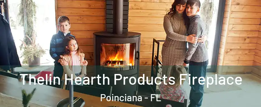  Thelin Hearth Products Fireplace Poinciana - FL