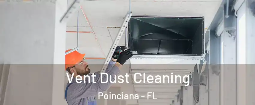  Vent Dust Cleaning Poinciana - FL