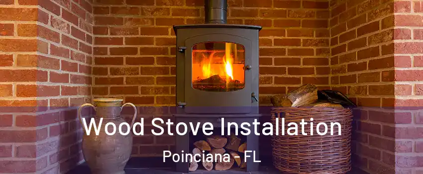  Wood Stove Installation Poinciana - FL